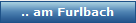 .. am Furlbach