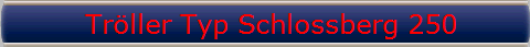 Tr�ller Typ Schlossberg 250